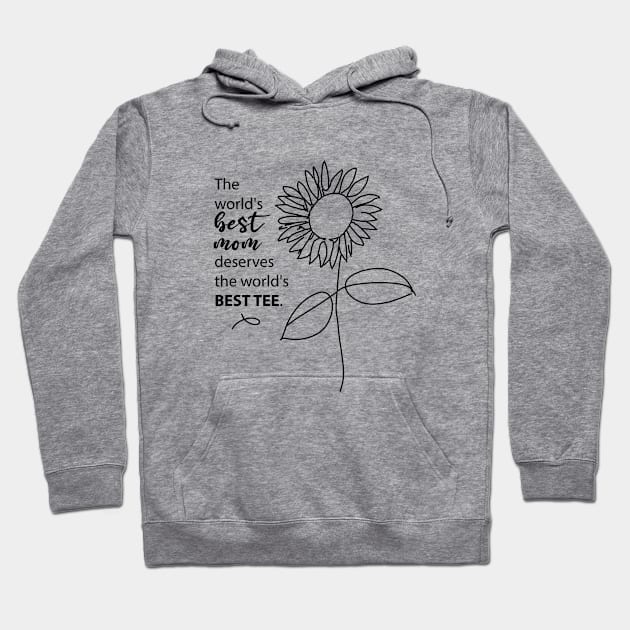 The world's best mom deserves the world's best tee, Mothers Day Tees, Mom Life T-Shirt, Cute Mom Tees, Best Mom Gift, Moms Day Gift Hoodie by PasJules